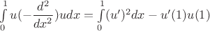 $\int\limits_0^1 u(-\dfrac{d^2}{dx^2})udx=\int\limits_0^1(u')^2dx-u'(1)u(1)$