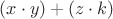 $(x\cdot y)+(z \cdot k)$