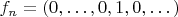 $f_n=(0,\dots,0,1,0,\dots)$
