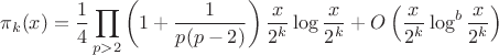 $\displaystyle\pi_{k}(x)=\frac{1}{4}\prod_{p>2}\left(1+\frac{1}{p(p-2)}\right)\frac{x}{2^{k}}\log\frac{x}{2^{k}}+O\left(\frac{x}{2^{k}}\log^{b}\frac{x}{2^{k}}\right)$
