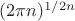 $(2\pi n)^{1/2n}$