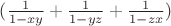 $(\frac{1}{1-xy}+\frac{1}{1-yz}+\frac{1}{1-zx})$