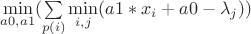 $\min\limits_{a0,a1}(\sum\limits_{p(i)} \min\limits_{i,j}(a1*x_i+a0 - \lambda_j))$