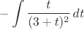 $$-\int {\dfrac {t}{(3+t)^2}\,dt$$