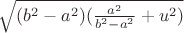 $\sqrt{(b^2-a^2)(\frac{a^2}{b^2-a^2}+u^2)}$