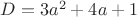 $D=3a^2+4a+1$
