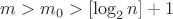 $m>m_0>[\log _2n]+1$