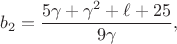 $$b_2=\frac{5\gamma + \gamma^2 + \ell + 25}{9\gamma},$$