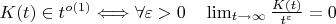 $K(t) \in t^{o(1)} \Longleftrightarrow \forall \varepsilon>0 \quad \lim_{t \to \infty}\frac{K(t)}{t^{\varepsilon}}=0$