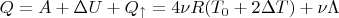 $$\[Q = A + \Delta U + {Q_ \uparrow } = 4\nu R({T_0} + 2\Delta T) + \nu \Lambda \]$$