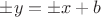 $\pm y=\pm x+b$