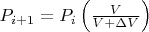 $P_{i+1}=P_i\left(\frac{V}{V+\Delta V}\right)$