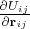 $\frac{\partial U_{ij}}{\partial\mathbf{r}_{ij}}$