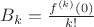 $B_k=\frac{f^{(k)}(0)}{k!}$