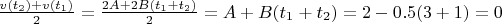 $\frac{v(t_2)+v(t_1)}{2}=\frac{2A+2B(t_1+t_2)}{2}=A+B(t_1+t_2)=2-0.5(3+1)=0$