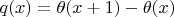 $\[q(x) = \theta (x + 1) - \theta (x)\]$