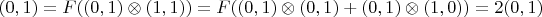 $(0,1)=F((0,1)\otimes (1,1))=F((0,1)\otimes (0,1)+(0,1)\otimes (1,0))=2(0,1)$