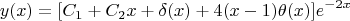 $$\[y(x) = [{C_1} + {C_2}x + \delta (x) + 4(x - 1)\theta (x)]{e^{ - 2x}}\]$$
