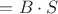 $\Phimax=B \cdot S$ $\Phimax=B \cdot S$