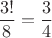 $\dfrac{3!}{8}=\dfrac{3}{4}$