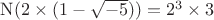 $\operatorname{N}(2\times (1-\sqrt{-5})) = 2^3\times 3$