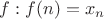 $f: f(n)=x_n$