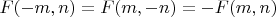 $F(-m,n)=F(m,-n)=-F(m,n)$