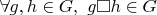 $\forall g, h \in G, \ g \square h \in G$