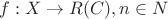 $f:X \to R(C) , n \in N$