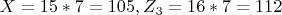 $ X=15*7=105, Z_3=16*7=112 $