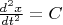$\frac{d^2x}{dt^2}=C$