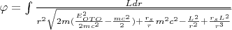 $\varphi=\int {\frac {Ldr} {r^2 \sqrt{2m(\frac{E_{OTO}^2}{2mc^2}-\frac{mc^2}{2})+\frac{r_s}{r} m^2c^2-\frac{L^2}{r^2}+\frac{r_sL^2}{r^3}}}}$