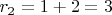 $r_{2}=1+2=3$