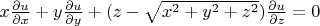 $x \frac{\partial u}{\partial x}+y \frac{\partial u}{\partial y}+(z-\sqrt{x^2+y^2+z^2}) \frac{\partial u}{\partial z}=0$