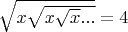 $\sqrt{x\sqrt{x\sqrt{x}...}}=4$