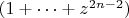 $(1+\cdots+z^{2n-2})$