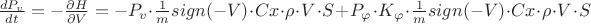 $\frac{dP_{v}}{dt}=-\frac{\partial H}{\partial V}=-P_{v}\cdot\frac{1}{m}sign(-V)\cdot Cx\cdot \rho \cdot V\cdot S+P_{\varphi }\cdot K_{\varphi }\cdot\frac{1}{m}sign(-V)\cdot Cx\cdot \rho \cdot V\cdot S$