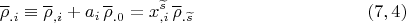 $$\overline \rho_{.i} \equiv \overline \rho_{,i} + a_i \, \overline \rho_{.0} =x^{\widetilde s}_{, i} \, \overline \rho_{.\widetilde s} \eqno (7,4)$$