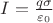 $I = \frac{q \sigma}{\varepsilon_0}$