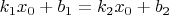 $k_1x_0+b_1=k_2x_0+b_2$