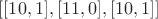 $$[[10, 1], [11, 0], [10, 1]]$$