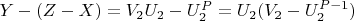 $Y-(Z-X) = V_2U_2-U_2^P = U_2(V_2-U_2^{P-1})$