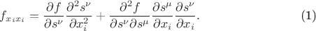 \begin{equation}\label{Laplace}f_{x_ix_i}=\displaystyle\frac{\partial f}{\partial s^{\nu}} \frac{\partial^2s^{\nu}}{\partial x_i^2}+\frac{\partial^2 f}{\partial s^{\nu} \partial s^{\mu}} \frac{\partial s^{\mu}}{\partial x_i} \frac{\partial s^{\nu}}{\partial x_i}.\end{equation}