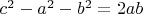 $c^2-a^2-b^2=2ab$