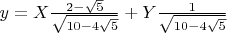 $y = X\frac {2-\sqrt{5}} {\sqrt{10-4\sqrt{5}}} + Y\frac {1} {\sqrt{10-4\sqrt{5}}}$