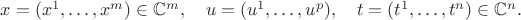 $x=(x^1,\ldots,x^m)\in \mathbb{C}^m,\quad u=(u^1,\ldots,u^p),\quad t=(t^1,\ldots, t^n)\in \mathbb{C}^n.$