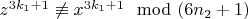 $z^{3k_1 +1}\not \equiv x^{3k_1 +1}\mod (6n_2 +1)$