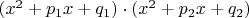 $(x^2+p_1 x + q_1) \cdot (x^2+p_2 x + q_2)$