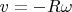 $v= - R\omega$