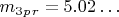 $ m_3_p_r=5.02&hellip; $